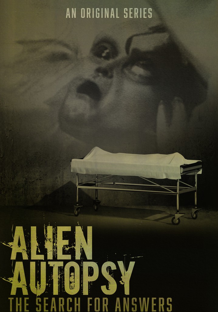 Alien Autopsy The Search For Answers Stream